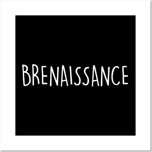 BRENAISSANCE Posters and Art
